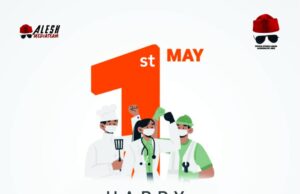 Workers Day: Your Commitment To Excellence has been Instrumental In shaping our Economy – Aleshinloye